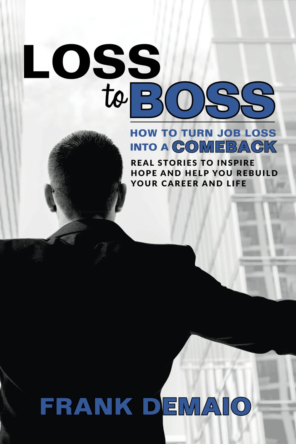 Loss to Boss: How To Turn Job Loss Into a Comeback
