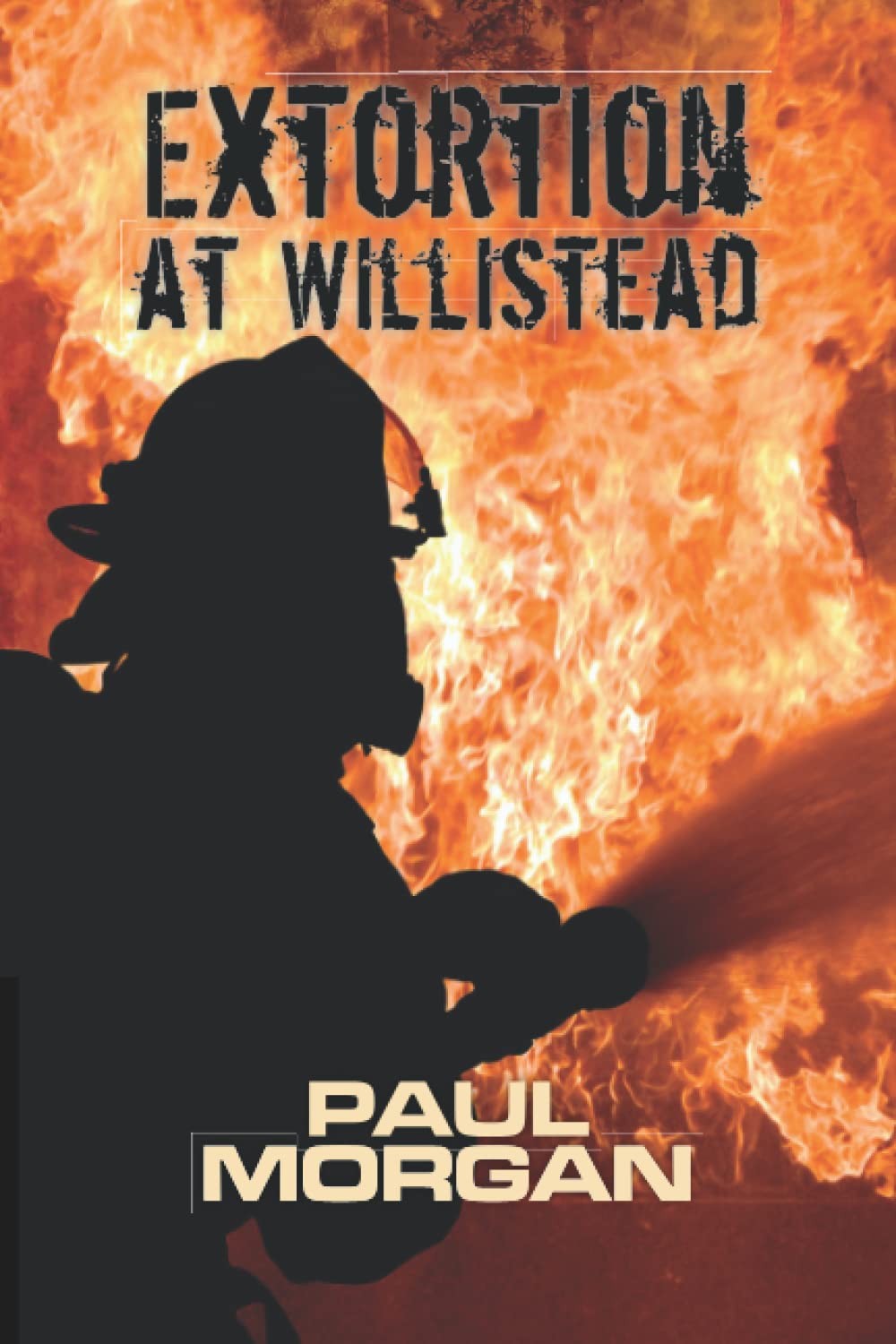 Extortion at Willistead: Book 3 in The Willistead Crime Series by Paul Morgan