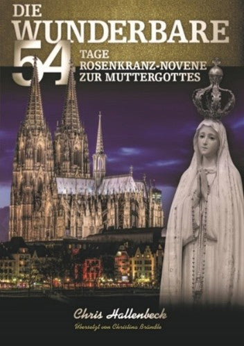Die wunderbare 54 Tage Rosenkranz-Novene zur Muttergottes (German Edition)