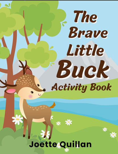 The Brave Little Buck Activity Book by Joette Quillan