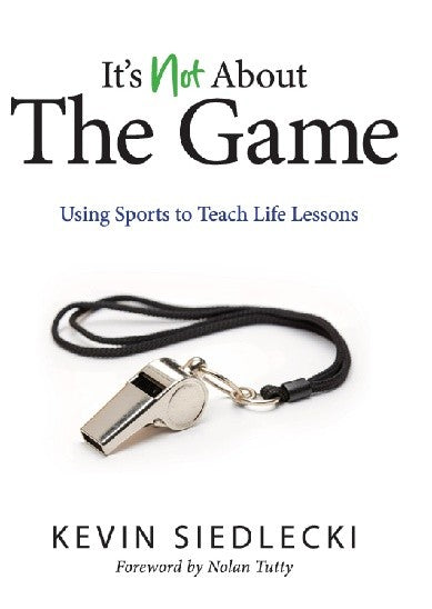 It's Not About The Game by Kevin Siedlecki