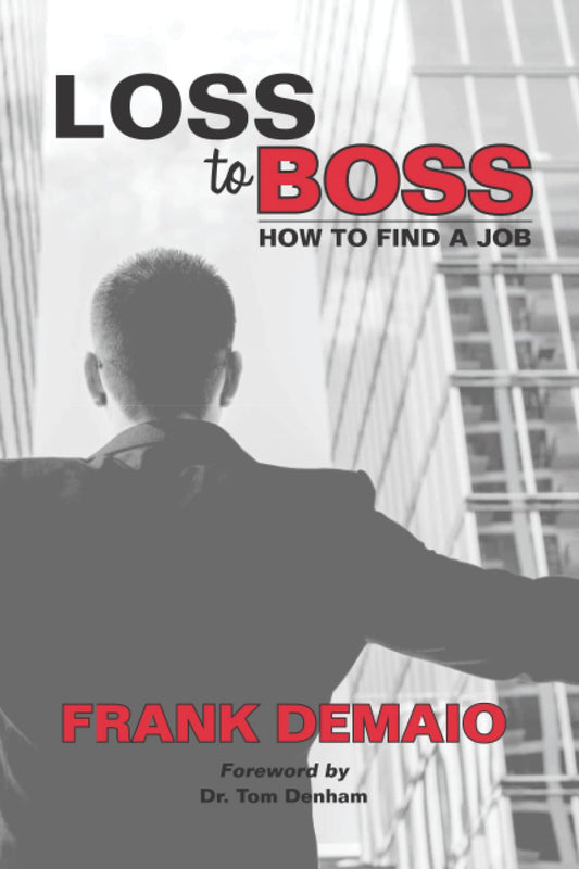 Loss to Boss: How To Find a Job Book