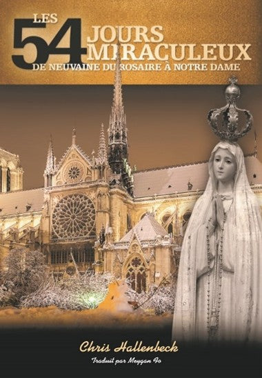 Les 54 Jours Miraculeux de Neuvaine du Rosaire à Notre Dame (Memorial Edition Copy 8 books in French)